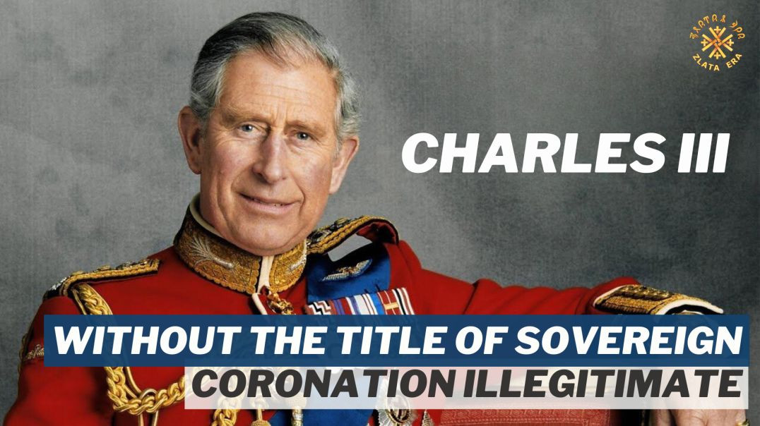 Charles III without the Title of Sovereign. Coronation illegitimate.