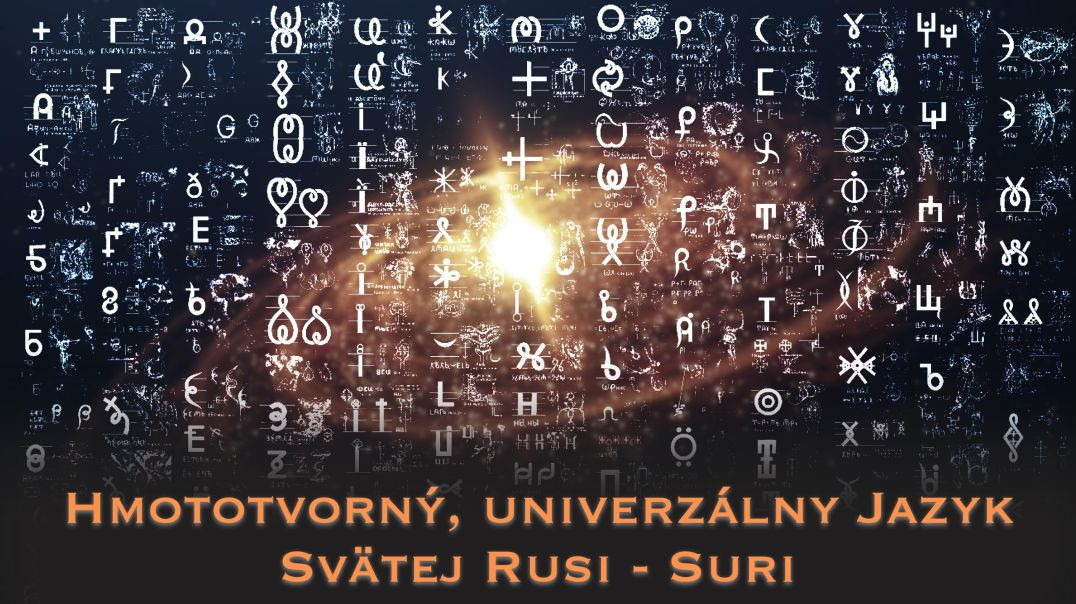 Hmototvorný, univerzálny Jazyk Svätej Rusi- Suri