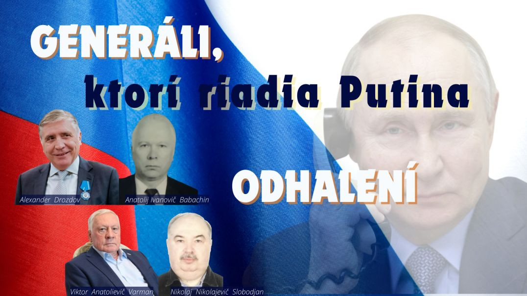 ⁣GENERÁLI, ktorí riadia Putina ODHALENÍ